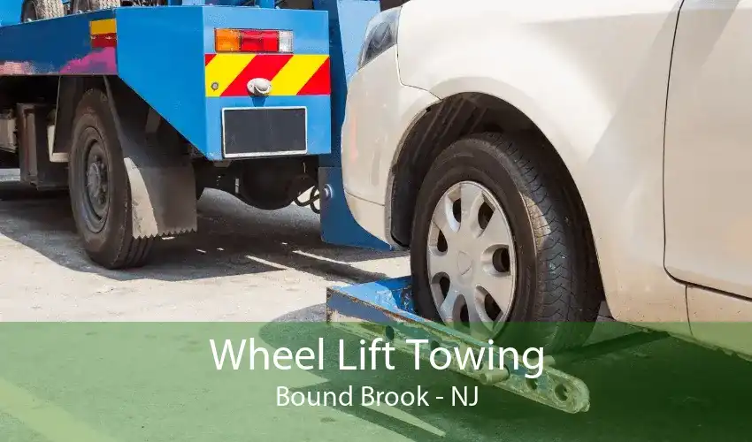 Wheel Lift Towing Bound Brook - NJ