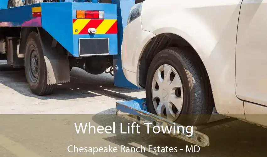 Wheel Lift Towing Chesapeake Ranch Estates - MD