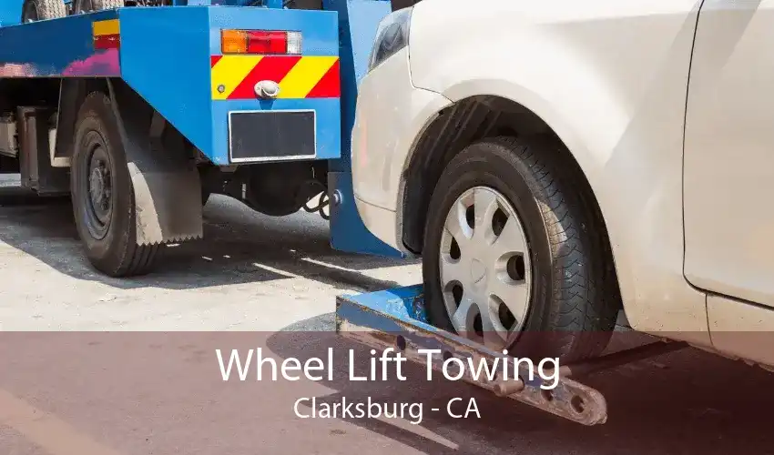 Wheel Lift Towing Clarksburg - CA