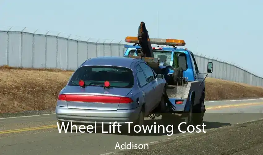 Wheel Lift Towing Cost Addison