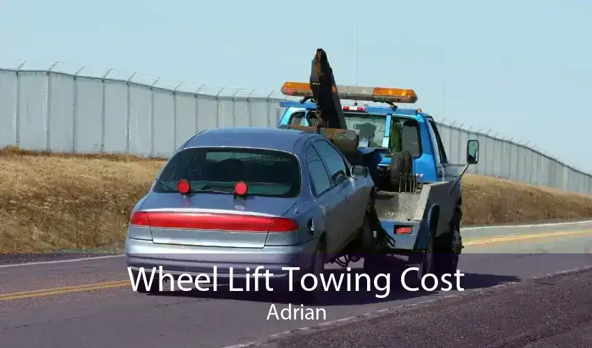 Wheel Lift Towing Cost Adrian