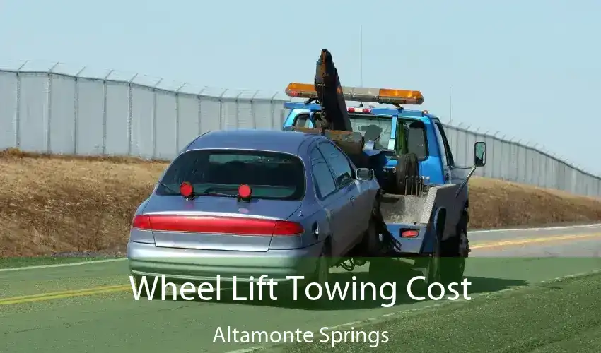 Wheel Lift Towing Cost Altamonte Springs