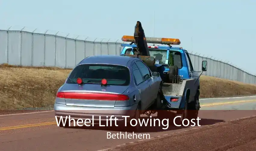 Wheel Lift Towing Cost Bethlehem