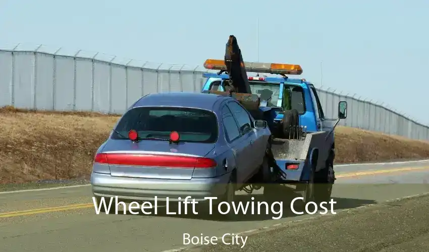 Wheel Lift Towing Cost Boise City