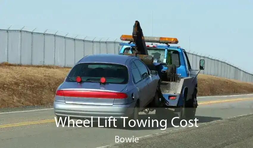 Wheel Lift Towing Cost Bowie