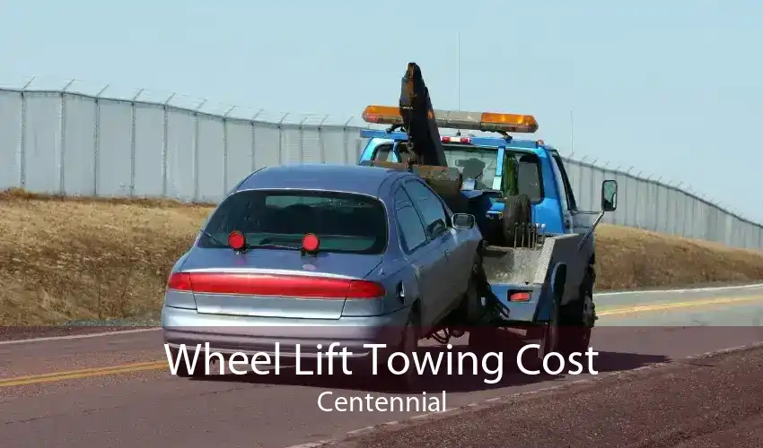 Wheel Lift Towing Cost Centennial