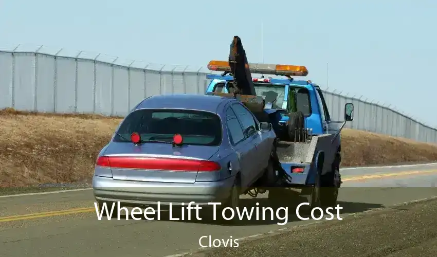 Wheel Lift Towing Cost Clovis