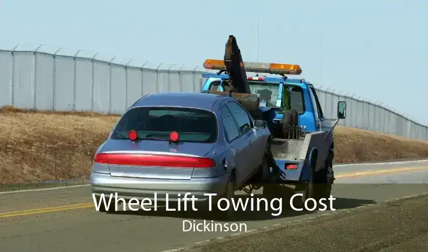 Wheel Lift Towing Cost Dickinson