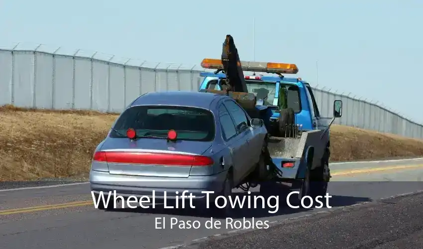 Wheel Lift Towing Cost El Paso de Robles