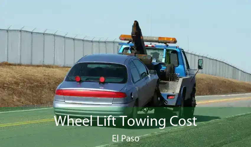 Wheel Lift Towing Cost El Paso