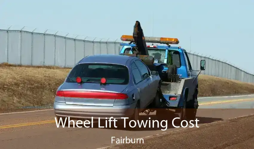 Wheel Lift Towing Cost Fairburn