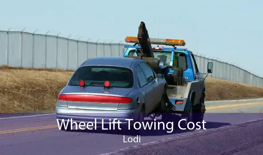 Wheel Lift Towing Cost Lodi