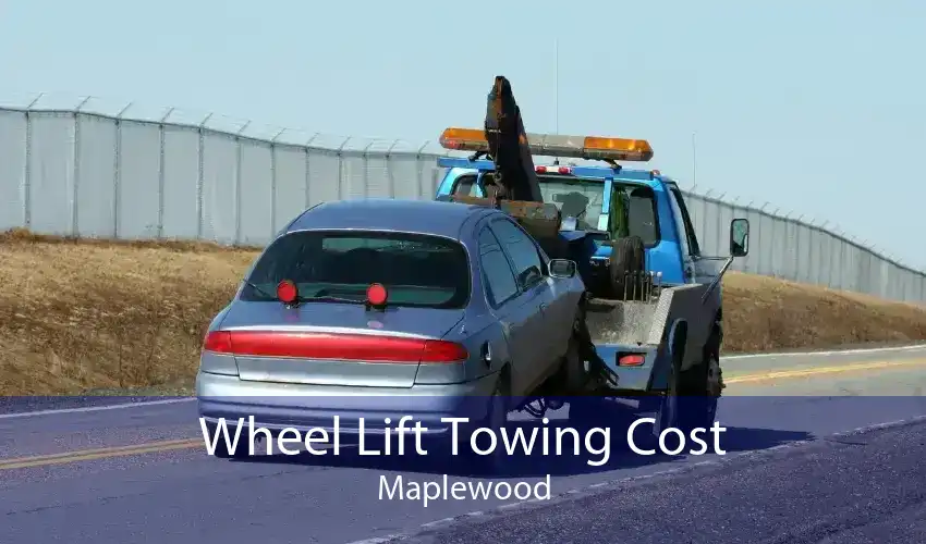 Wheel Lift Towing Cost Maplewood