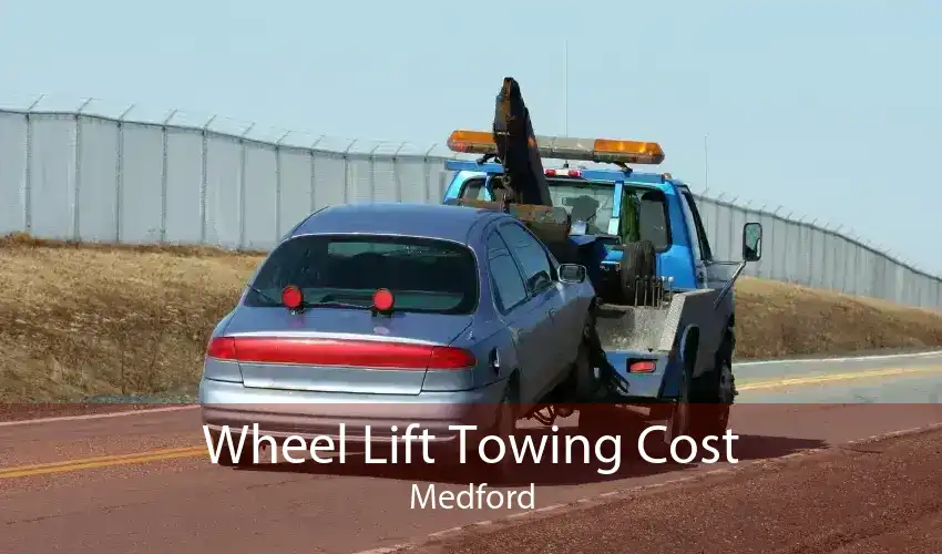 Wheel Lift Towing Cost Medford