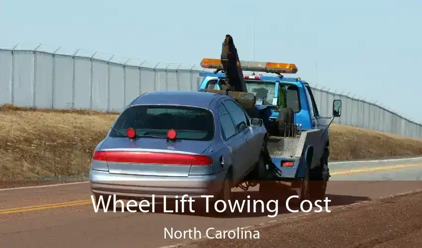 Wheel Lift Towing Cost North Carolina