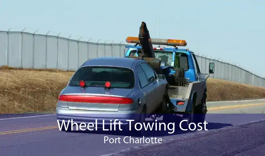 Wheel Lift Towing Cost Port Charlotte