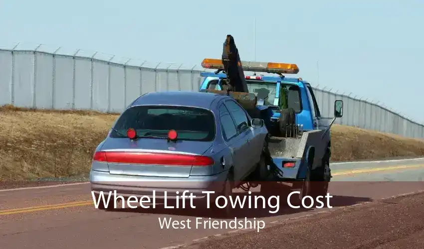 Wheel Lift Towing Cost West Friendship