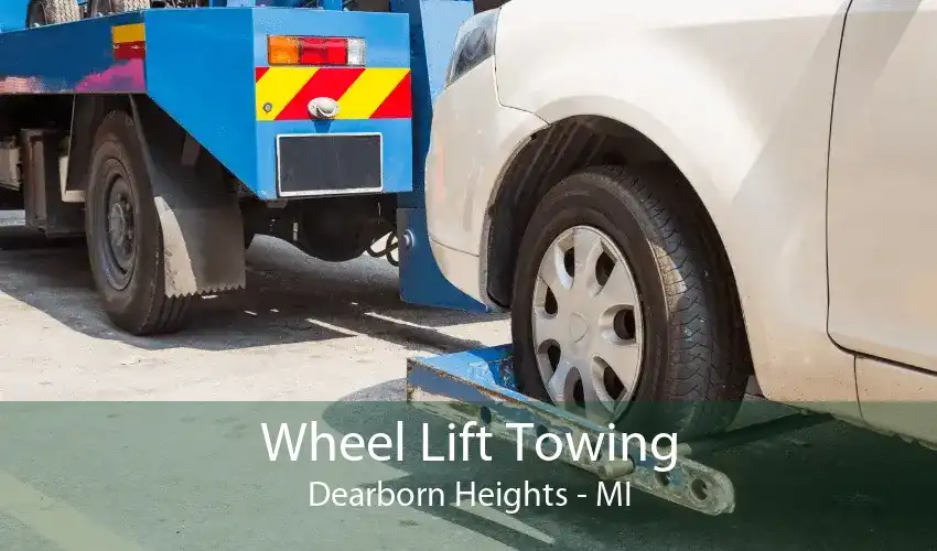 Wheel Lift Towing Dearborn Heights - MI