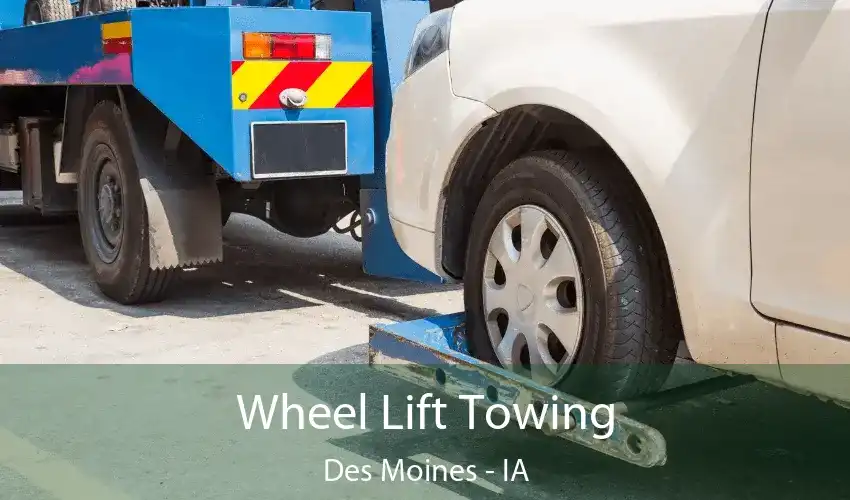 Wheel Lift Towing Des Moines - IA