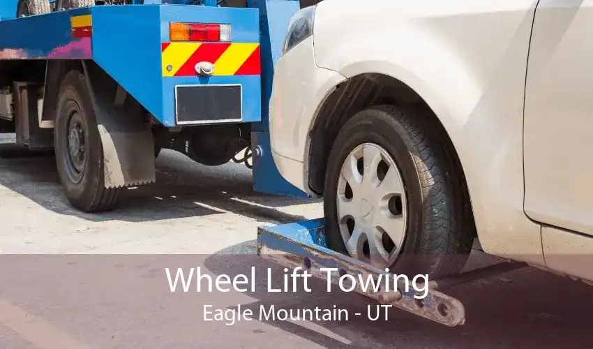 Wheel Lift Towing Eagle Mountain - UT