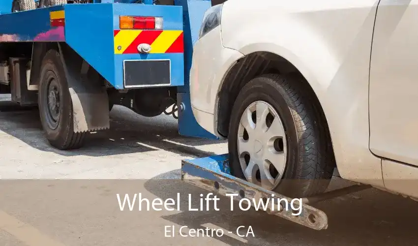 Wheel Lift Towing El Centro - CA