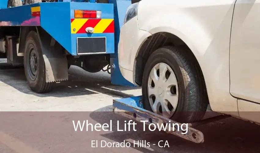 Wheel Lift Towing El Dorado Hills - CA