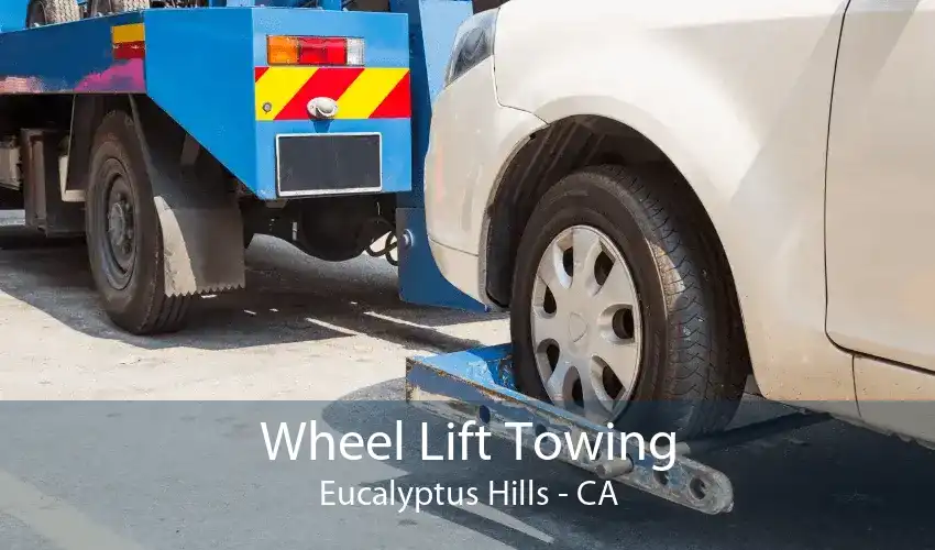 Wheel Lift Towing Eucalyptus Hills - CA