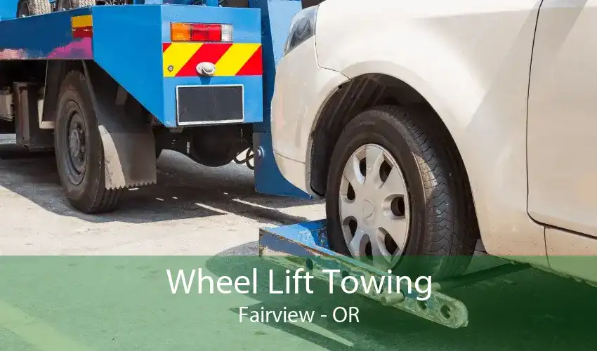 Wheel Lift Towing Fairview - OR