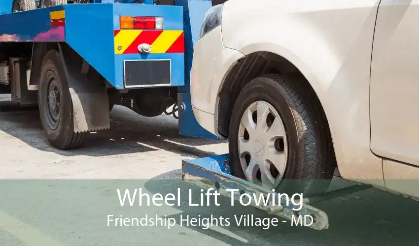 Wheel Lift Towing Friendship Heights Village - MD