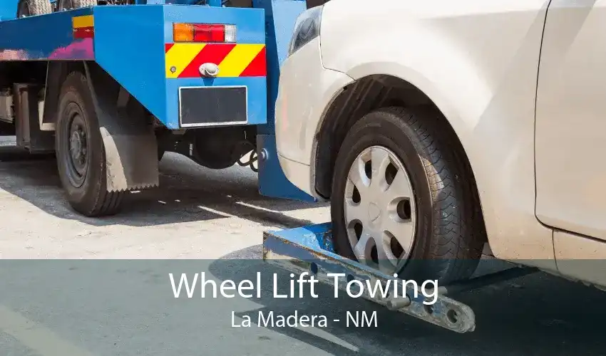 Wheel Lift Towing La Madera - NM