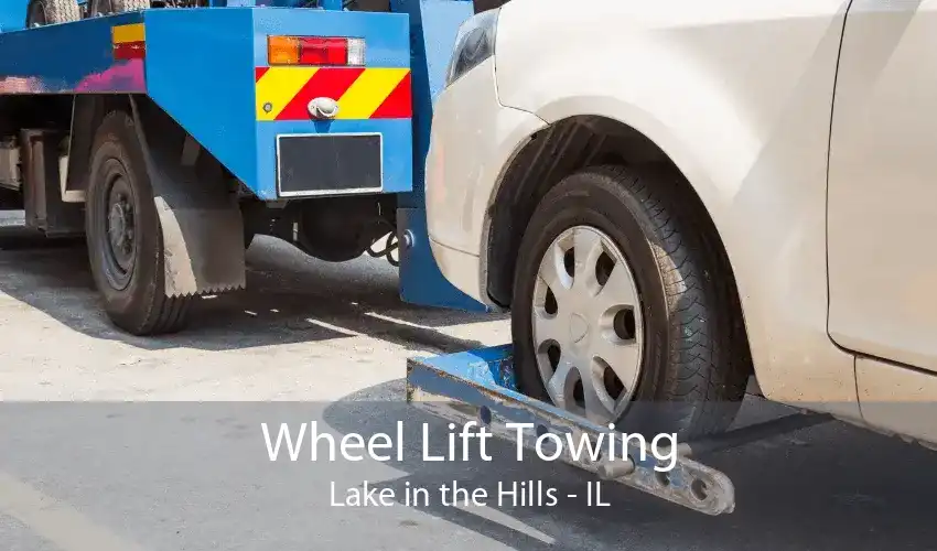 Wheel Lift Towing Lake in the Hills - IL