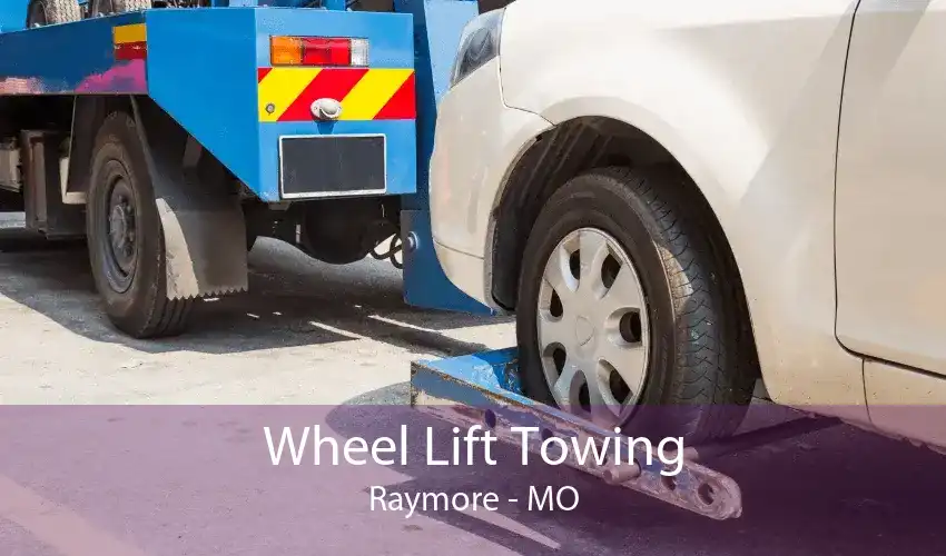 Wheel Lift Towing Raymore - MO
