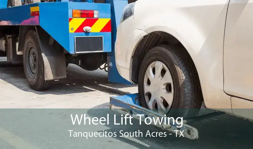 Wheel Lift Towing Tanquecitos South Acres - TX