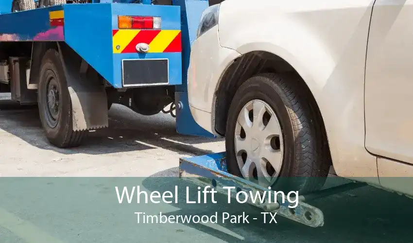 Wheel Lift Towing Timberwood Park - TX