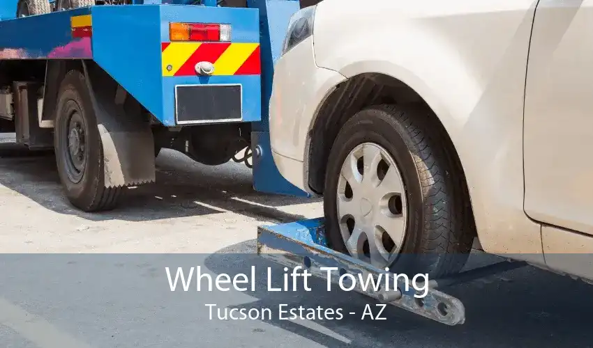 Wheel Lift Towing Tucson Estates - AZ
