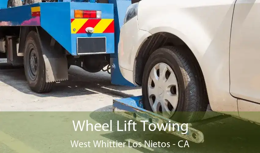 Wheel Lift Towing West Whittier Los Nietos - CA