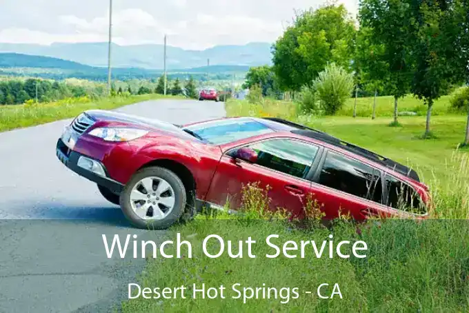 Winch Out Service Desert Hot Springs - CA