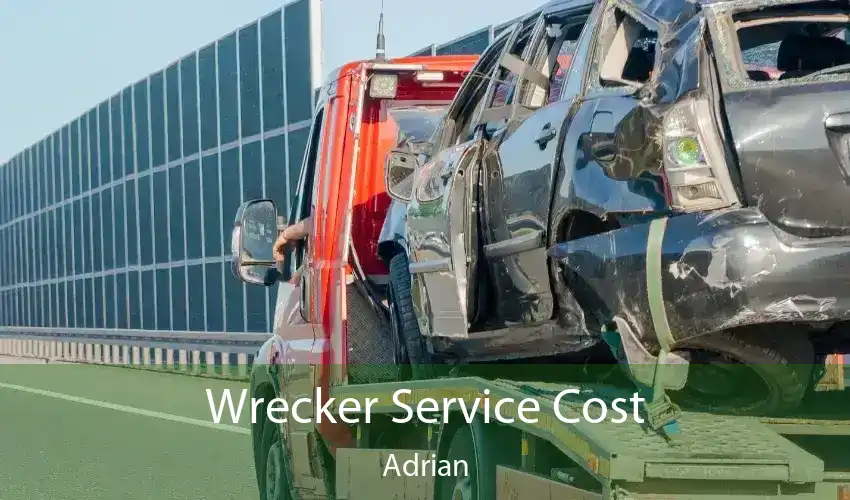 Wrecker Service Cost Adrian