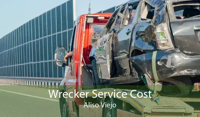 Wrecker Service Cost Aliso Viejo