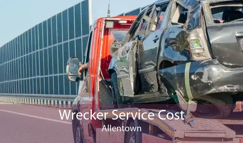 Wrecker Service Cost Allentown