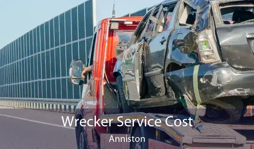 Wrecker Service Cost Anniston