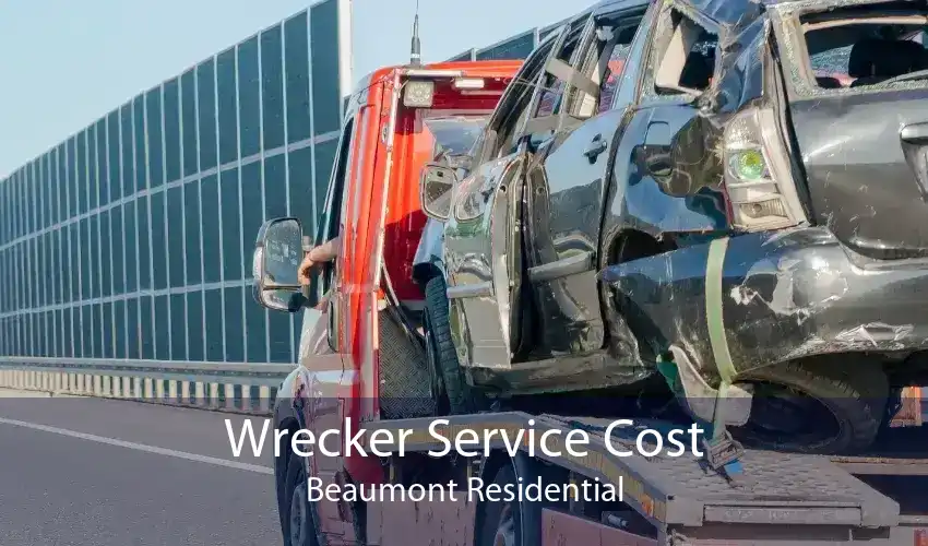 Wrecker Service Cost Beaumont Residential