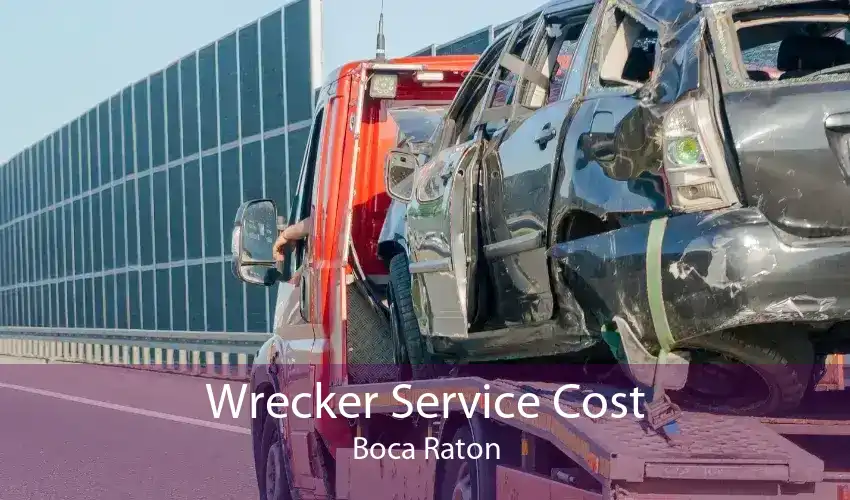Wrecker Service Cost Boca Raton