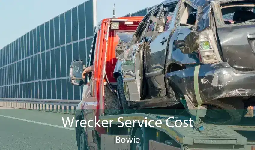 Wrecker Service Cost Bowie