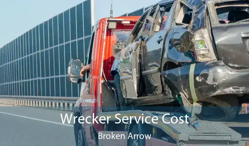 Wrecker Service Cost Broken Arrow