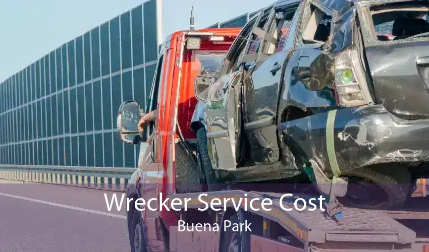 Wrecker Service Cost Buena Park
