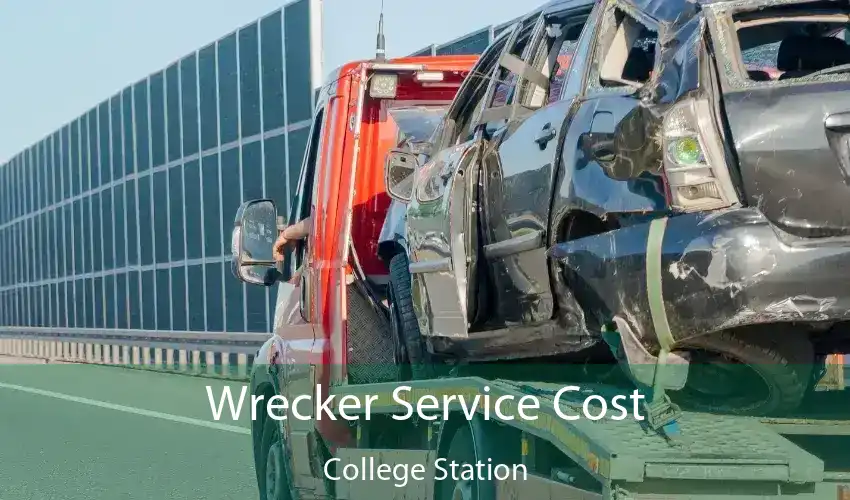 Wrecker Service Cost College Station