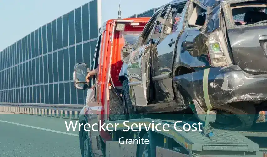 Wrecker Service Cost Granite