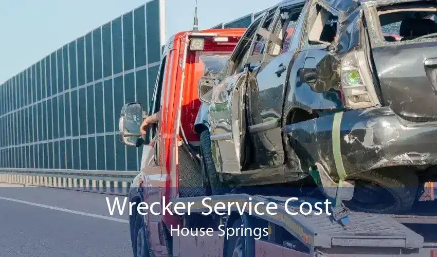 Wrecker Service Cost House Springs