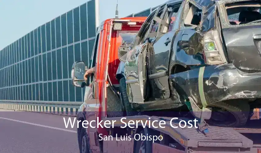 Wrecker Service Cost San Luis Obispo